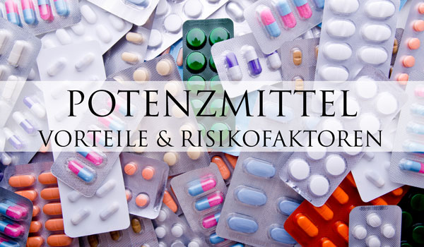 potenzmittel-vorteile-risikofaktoren Was du schon immer mal über Potenzmittel wie Viagra & Co. wissen wolltest.