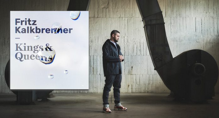 Fritz Kalkbrenner ist zurück mit neuer Musik: Kings & Queens